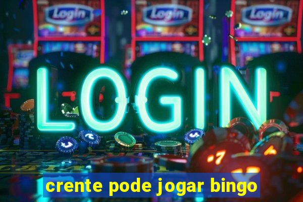 crente pode jogar bingo